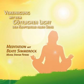 Vereinigung mit dem göttlichen Licht der Kraftquelle allen Seins