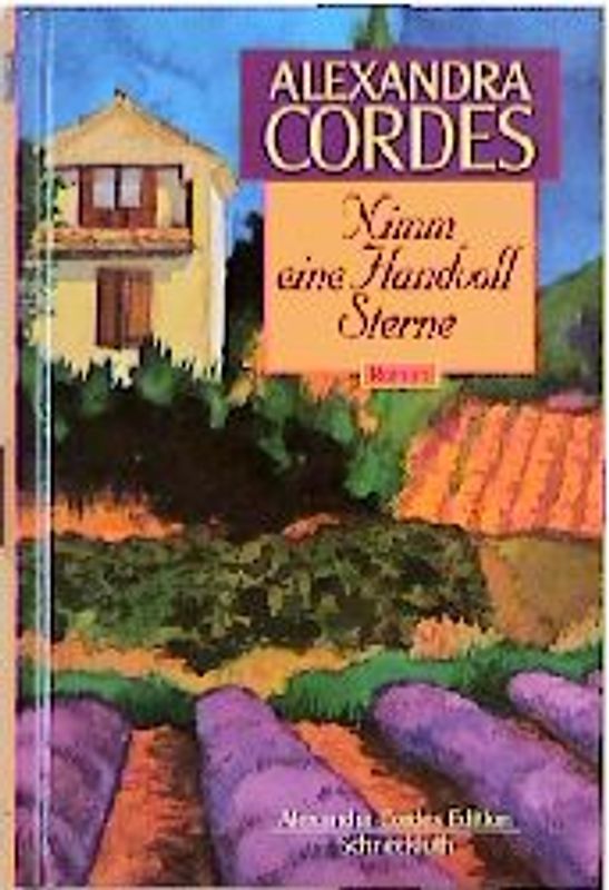 Nimm eine Handvoll Sterne. Roman