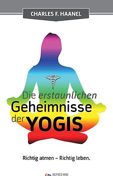 Die erstaunlichen Geheimnisse der Yogis