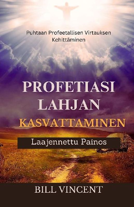 Profetiasi Lahjan Kasvattaminen (Laajennettu Painos)