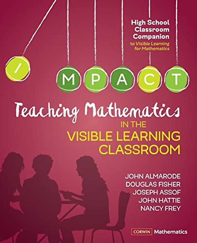 Teaching Mathematics in the Visible Learning Classroom, High School