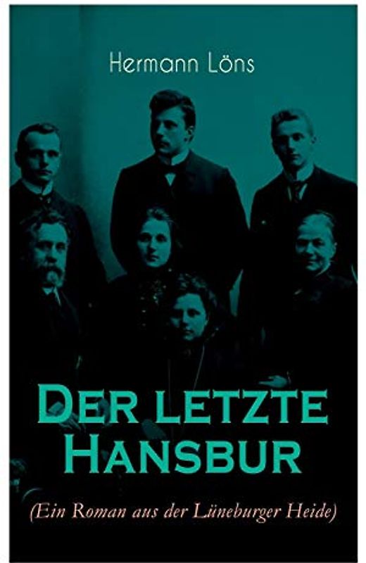 Der letzte Hansbur: Familiensaga (Ein Roman aus der Lüneburger Heide)