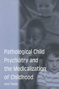Pathological Child Psychiatry and the Medicalization of Childhood