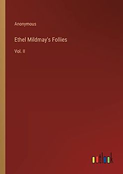 Ethel Mildmay's Follies: Vol. II