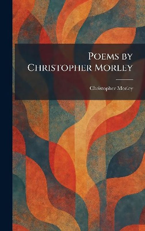 Poems by Christopher Morley