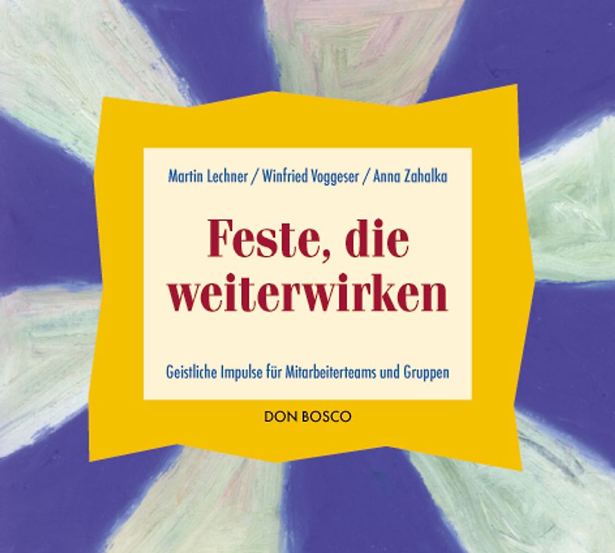 Feste, die weiterwirken