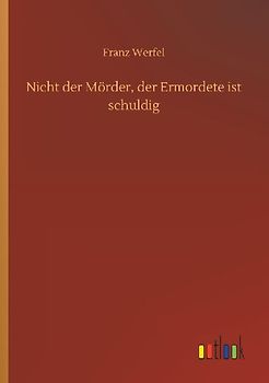 Nicht der Mörder, der Ermordete ist schuldig