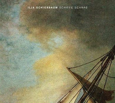 Ilja Schierbaum - Schiffe Schräg