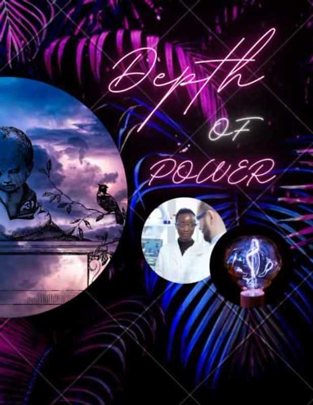 The Depths of Power "Uncovering the secrets of a new world."