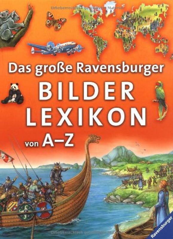 Das große Ravensburger Bilderlexikon von A-Z