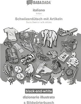 italiano - Schwiizerdütsch mit Artikeln, dizionario illustrato, BW