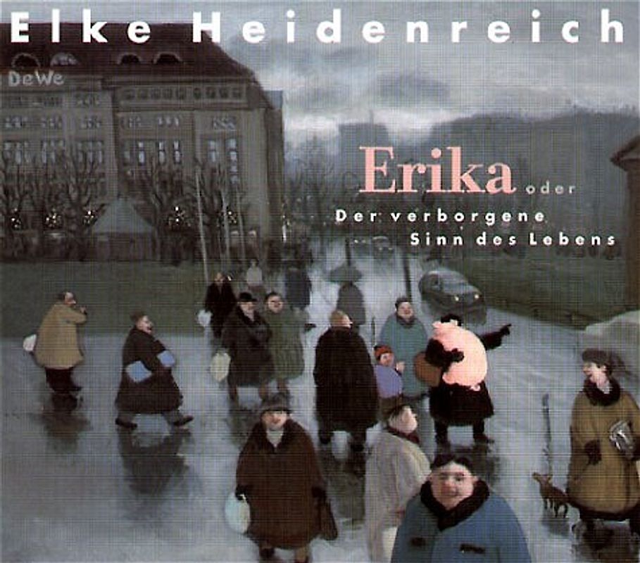 Erika. oder Der verborgene Sinn des Lebens