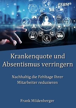 Krankenquote und Absentismus verringern