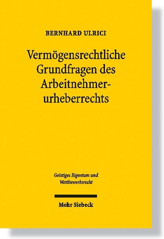 Vermögensrechtliche Grundfragen des Arbeitnehmerurheberrechts