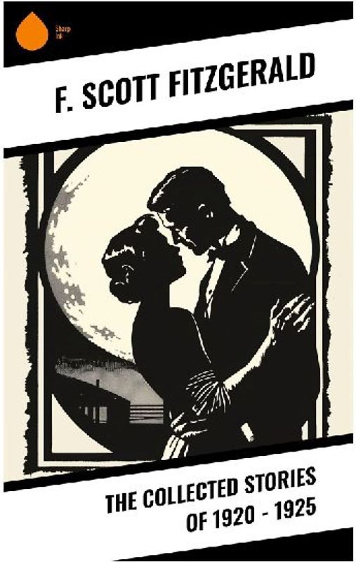 The Collected Stories of 1920 - 1925