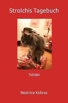 Strolchis Tagebuch: Teil 684