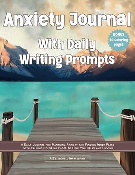 Anxiety Journal with Daily Writing Prompts and Calming Coloring Pages: Reduce stress and unwind with our inspiring coloring pages