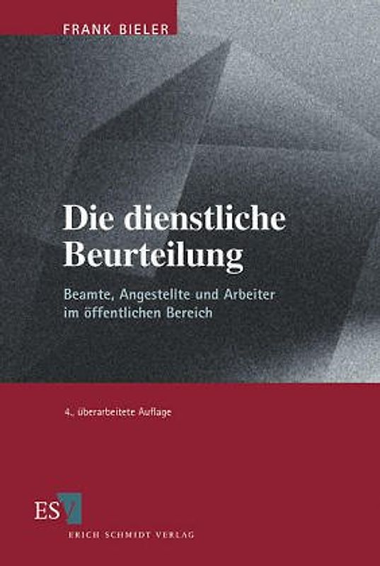 Die dienstliche Beurteilung. Beamte, Angestellte und Arbeiter im öffentlichen Bereich
