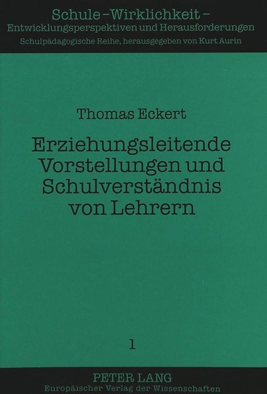 Erziehungsleitende Vorstellungen und Schulverständnis von Lehrern