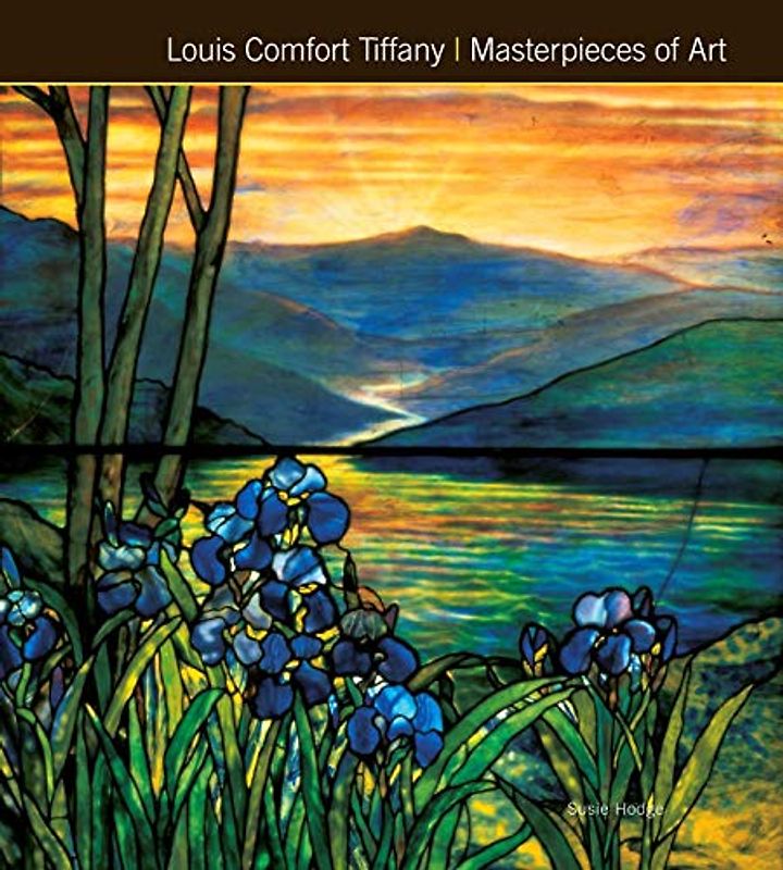 Louis Comfort Tiffany (Masterpieces of Art)