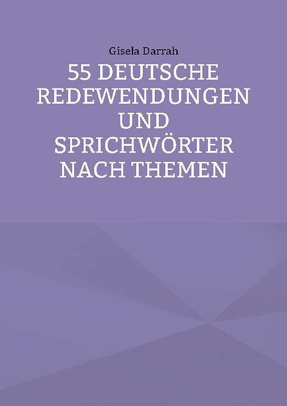 55 deutsche Redewendungen und Sprichwörter nach Themen