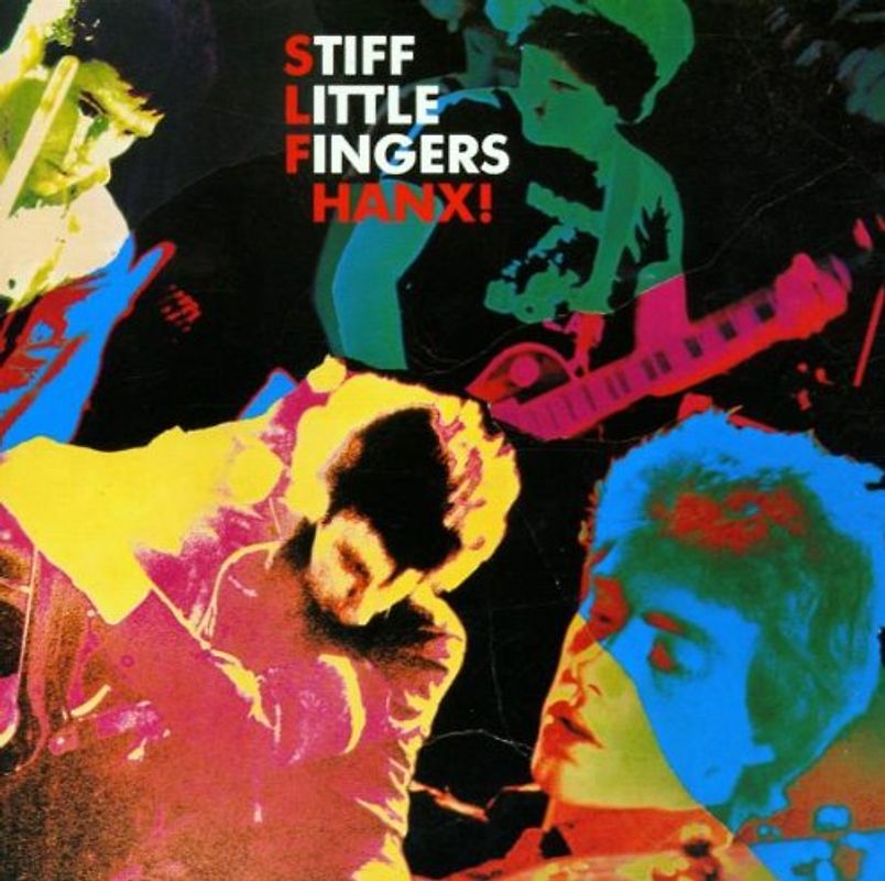 Stiff Little Fingers - Hanx