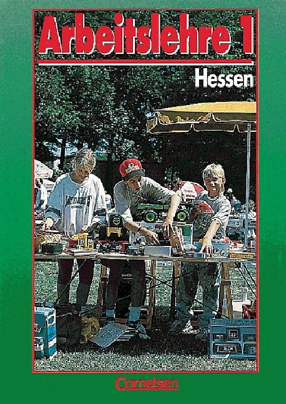 Arbeitslehre - Hessen - Sekundarstufe I / Band 1: 7. Schuljahr - Schülerbuch