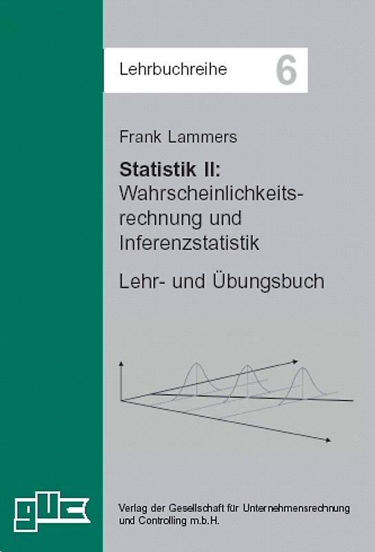 Statistik II: Wahrscheinlichkeitsrechnung und Inferenzstatistik