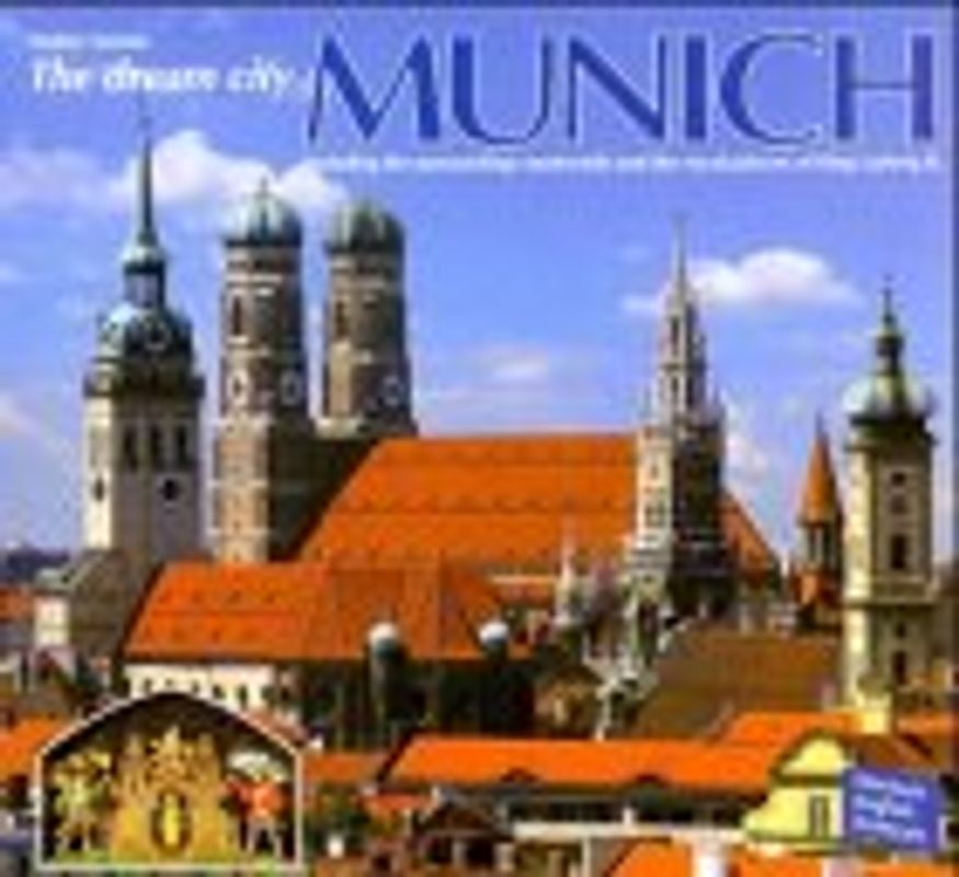 Munich - The dream city. Dt. /Engl. /Franz.
