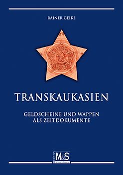 Transkaukasien - Geldscheine und Wappen als Zeitdokumente