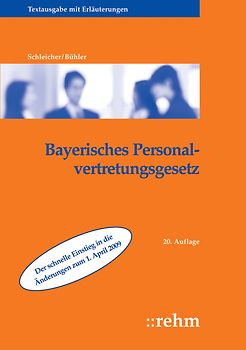 Bayerisches Personalvertretungsgesetz mit Wahlordnung. Textausgabe mit Erläuterungen zum BayPVG
