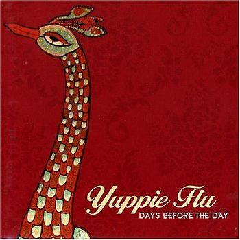 Yuppie Flu - Days Before the Day