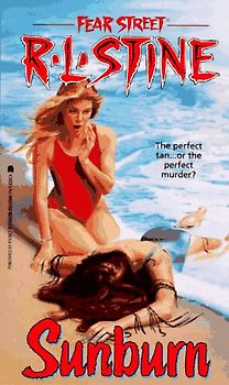 Fear Street: Sunburn - The perfect tan... or the perfect murder? - R. L. Stine