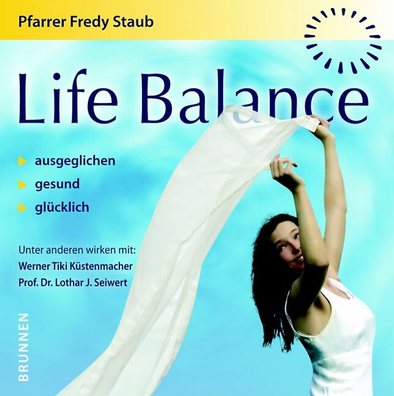 Life Balance - ausgeglichen, gesund, glücklich