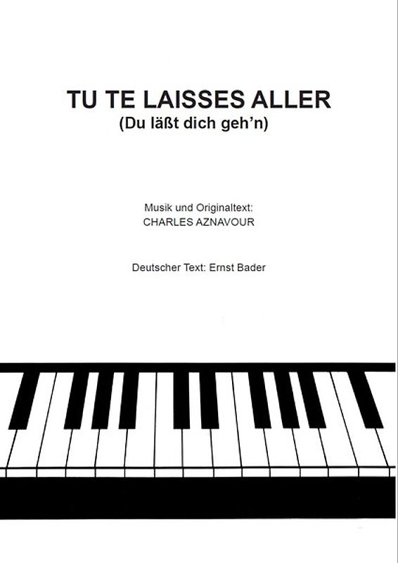 Tu te laisses aller - Du läßt dich geh'n