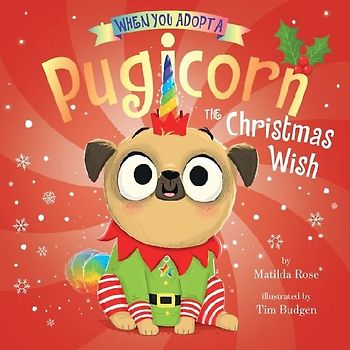 When You Adopt a Pugicorn: The Christmas Wish