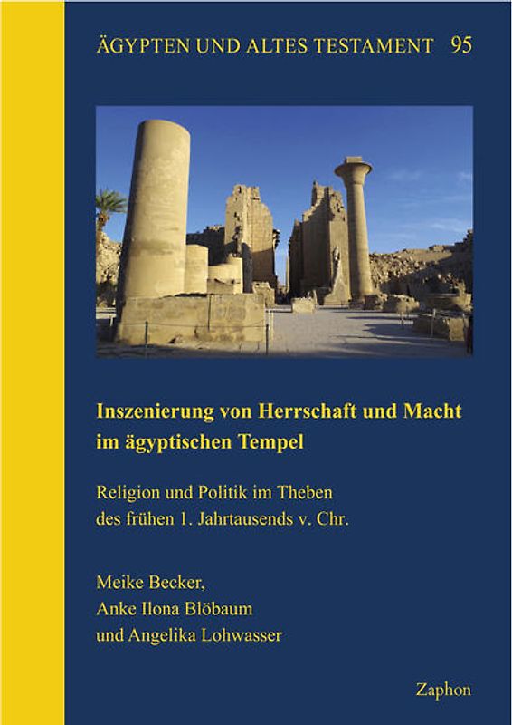 Inszenierung von Herrschaft und Macht im ägyptischen Tempel