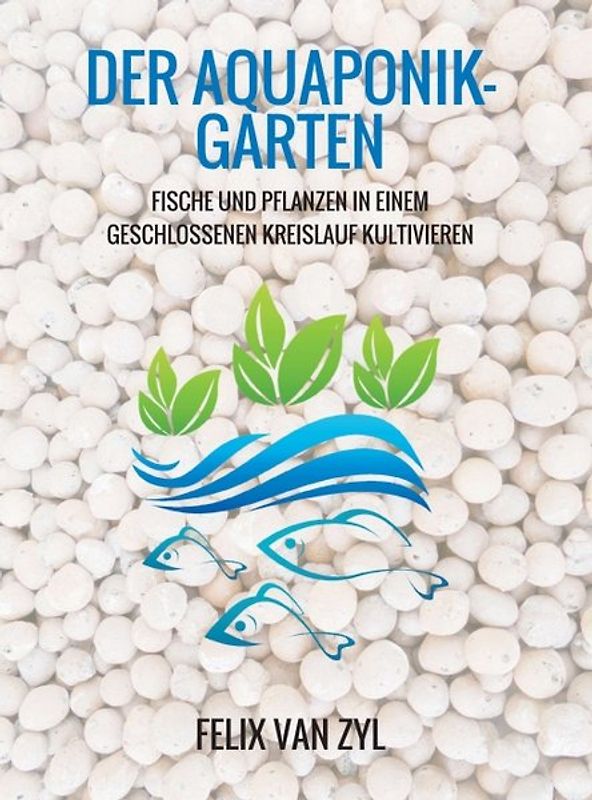 Der Aquaponik-Garten