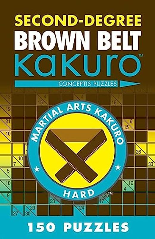 Second-Degree Brown Belt Kakuro: Conceptis Puzzles (Second-degree Kakuro)