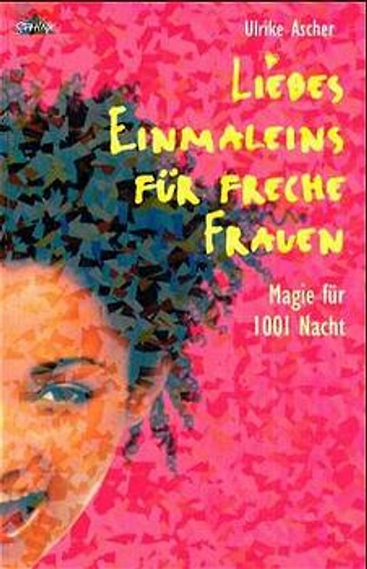 Liebes-Einmaleins für freche Frauen