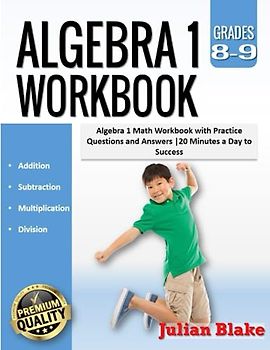Algebra 1 Workbook: Algebra 1 Math Workbook with Practice Questions and Answers |20 Minutes a Day to Success