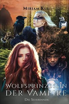 Wolfsprinzessin der Vampire: Die Seherinnen (Buch 17)