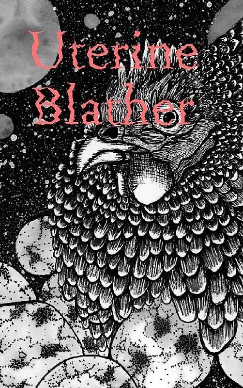 Uterine Blather