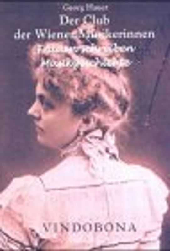 Club der Wiener Musikerinnen. Frauen schreiben Musikgeschichte