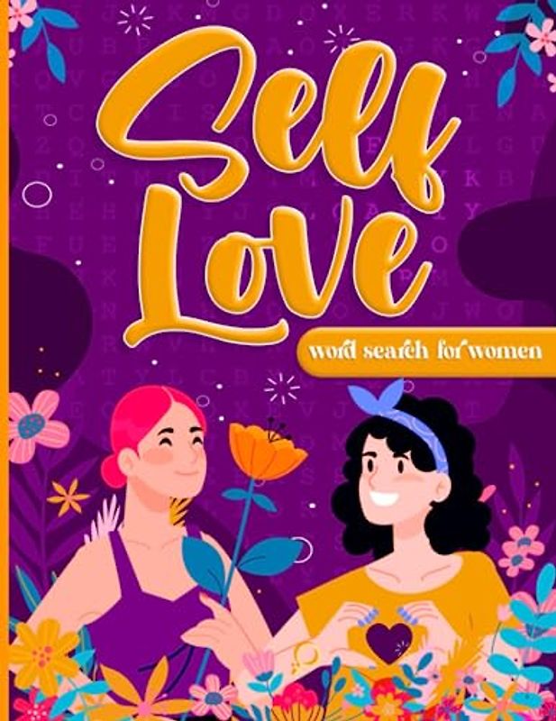 Self Love Word Search Puzzle for Women: Positivity, Motivational and Inspiring Word Find Puzzle Book for Adults, Seniors, and Teens