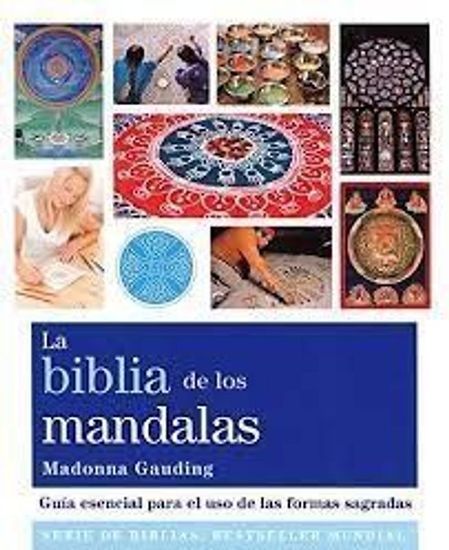 La biblia de los mandalas : guía esencial para el uso de las formas sagradas