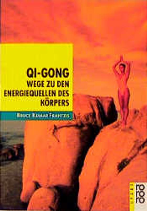 Qi-Gong - Wege zu den Energiequellen des Körpers