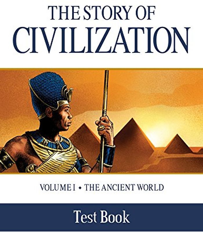 The Story of Civilization Test Book: Volume I - The Ancient World