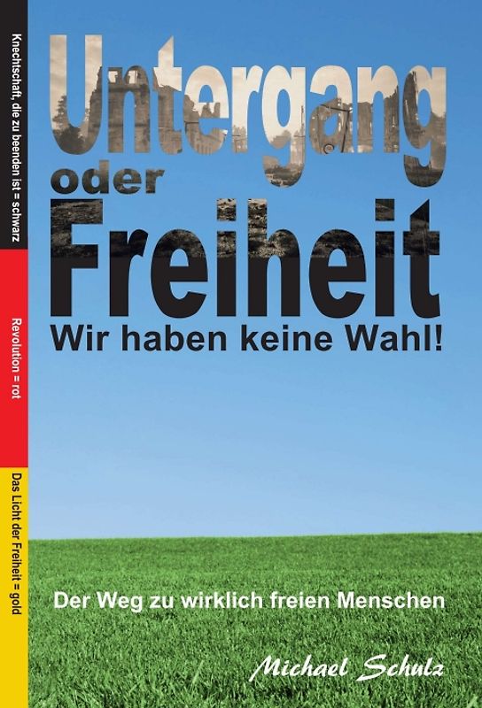 Untergang oder Freiheit - Wir haben keine Wahl!