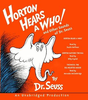 Horton Hears a Who and Other Sounds of Dr. Seuss: Horton Hears a Who; Horton Hatches the Egg; Thidwick, the Big-Hearted Moose - Seuss, Dr.